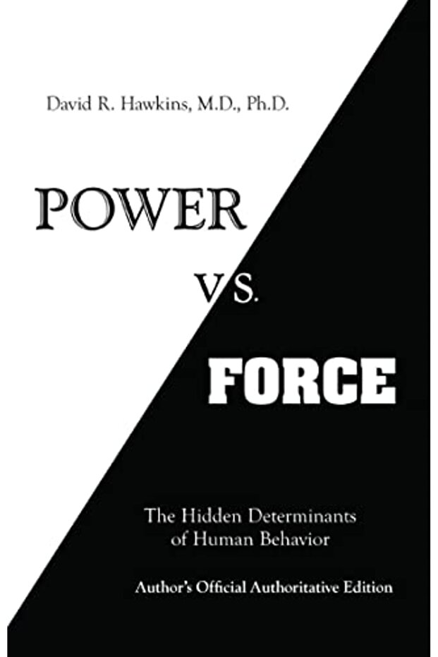 Power Vs Force The Hidden Determination Of Human Behaviour