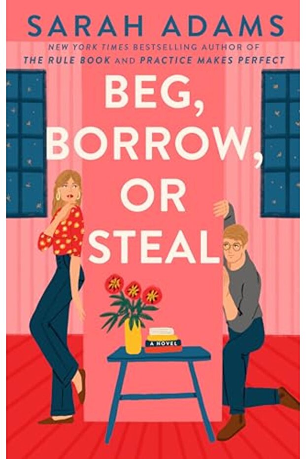 Beg, Borrow, or Steal: A Novel