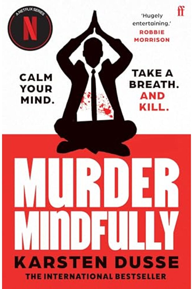 Murder Mindfully The Darkly Comic Internationally Bestselling Thriller Now A Major Netflix Series