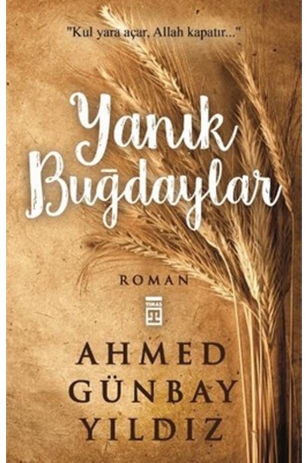 Yanık Buğdaylar Ahmed Günbay Yıldız