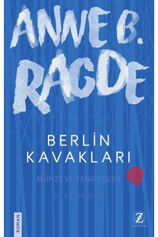 Berlin Kavakları, Anne B. Ragde, , Berlin Kavakları Kitabı, 288 Sayfa