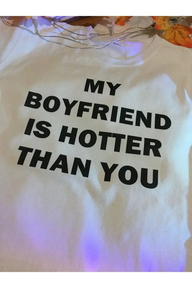 Unisex My Boyfriend Is Hotter Than You Written T-shirt