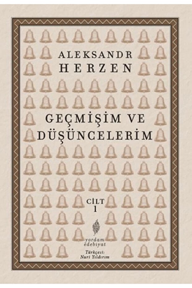 Geçmişim ve Düşüncelerim Cilt 1