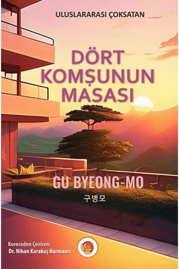 Dört Komşunun Masası</DNTCTMS> / Gu Byeong-Mo / Lotus Yayın Grubu</DNTCTMS> / 9786257061438