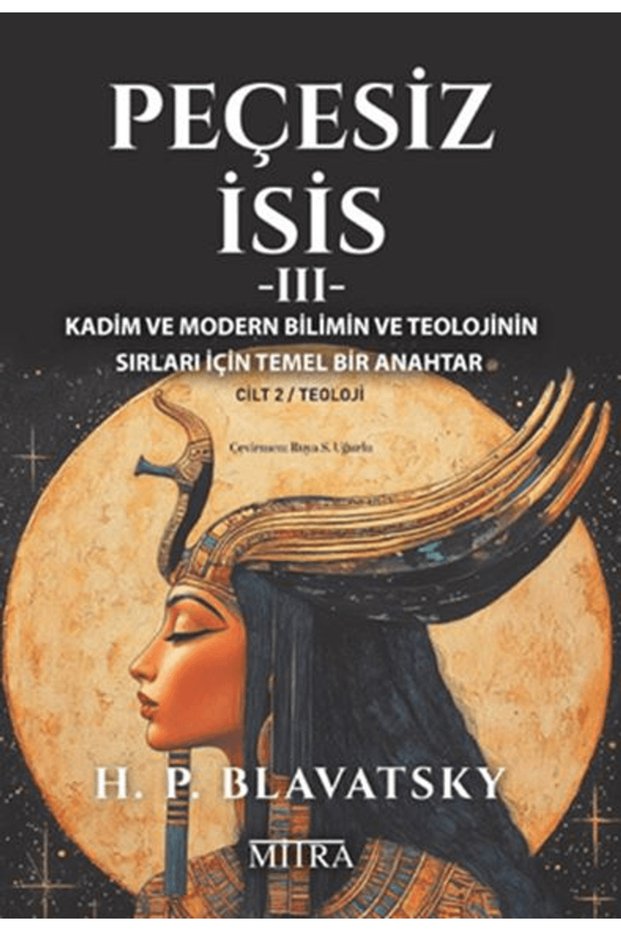 Peçesiz İsis 3</DNTCTMS> / Helena Petrovna Blavatsky / Mitra Yayınları</DNTCTMS> / 9786259777689
