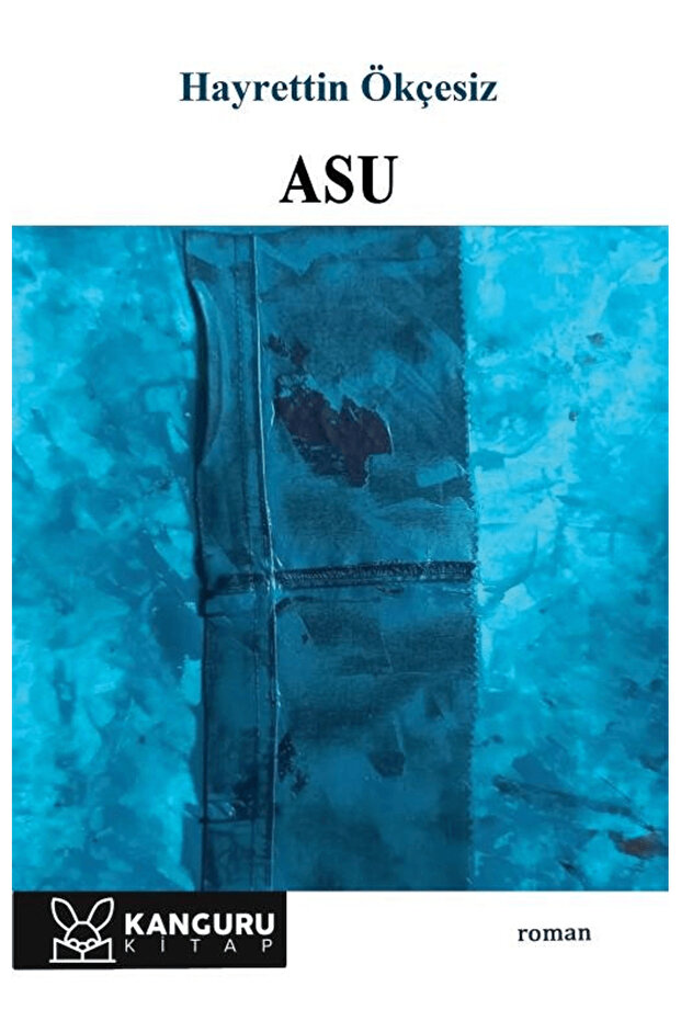 Asu / Hayrettin Ökçesiz / Kanguru Yayınları / 9786259790459 - 1