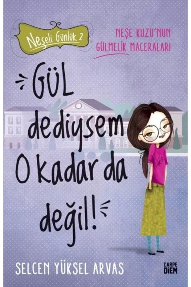 Gül Dediysem O Kadar da Değil! - Neşeli Günlük 2