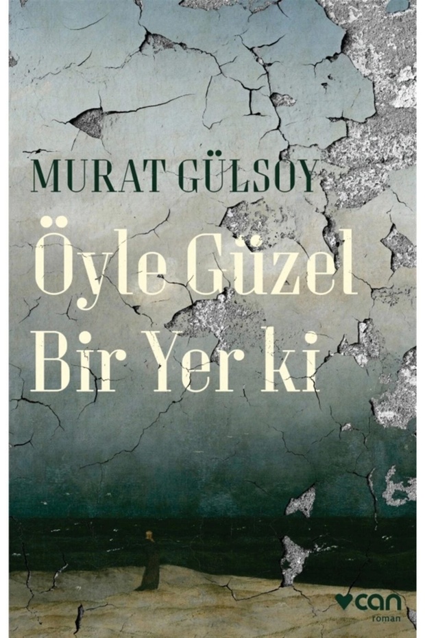 Öyle Güzel Bir Yer ki Murat Gülsoy Kitabı 240 Sayfa Can Yayınları - 1