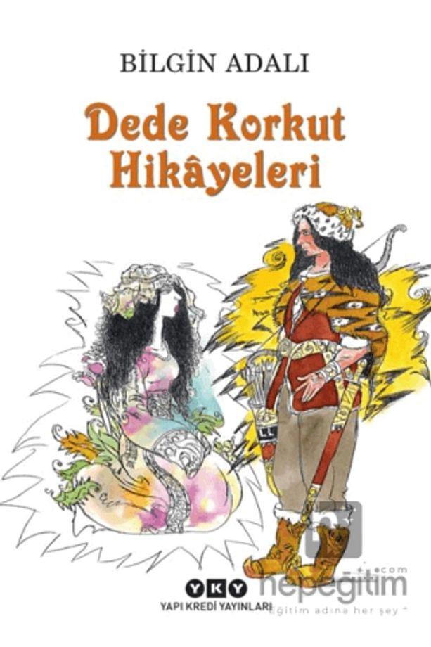 Dede Korkut Hikâyeleri - Bilgin Adalı Bilgin Adalı 9789750840135 - 2