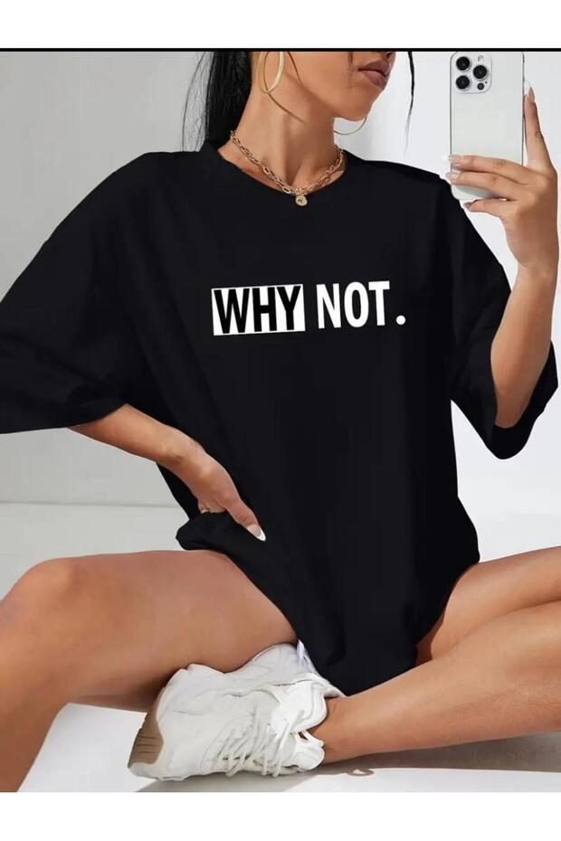 Black Why Not T-Shirt - Printed Oversize Crew Neck Short Sleeve
