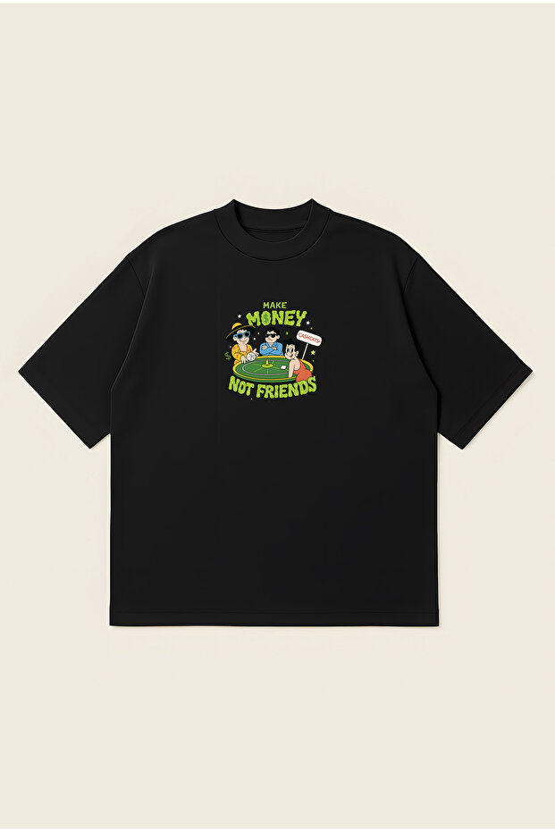 Make Money Not Friend Unisex 100% Organic Cotton Thick Textured Oversize Crew Neck T-Shirt