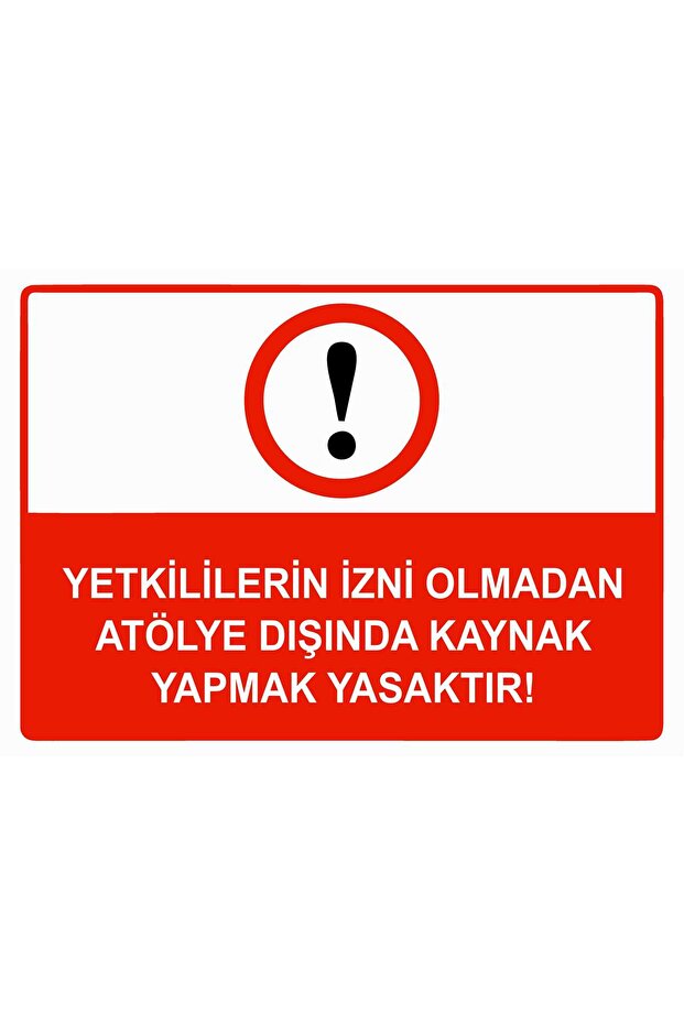 Welding Outside Workshop Without Permission Is Prohibited Isg Warning Sign Pvc A4 21X30 cm