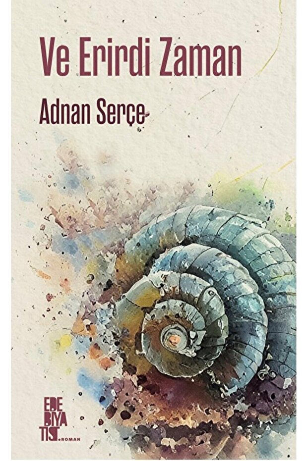 Ve Eridi Zaman / Adnan Serçe / Edebiyatist / 9786258357684