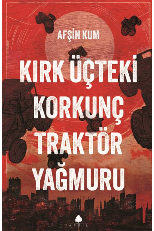 Kırk Üçteki Korkunç Traktör Yağmuru