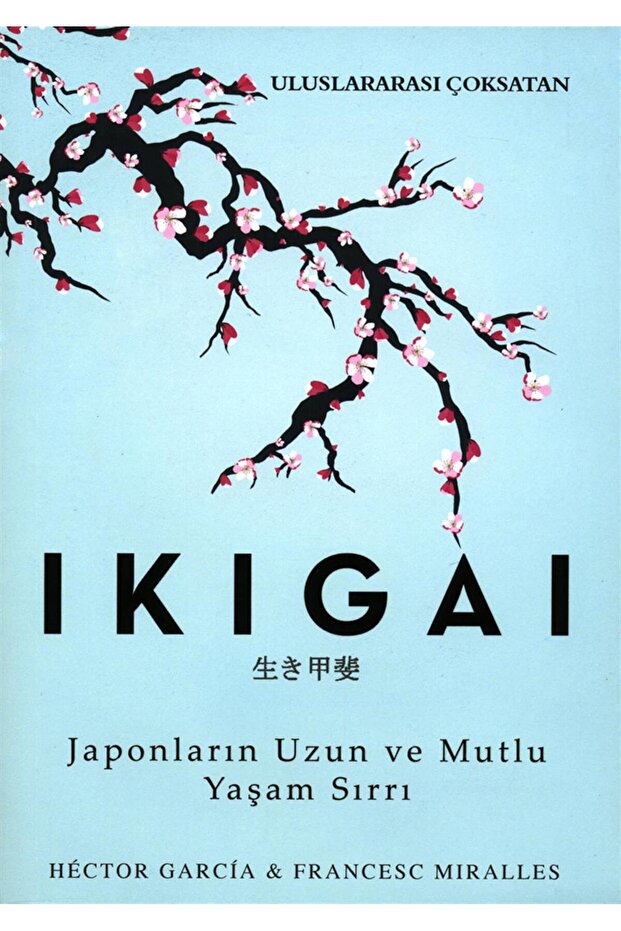 İkigai - Japonların Uzun Ve Mutlu Yaşam Sırrı