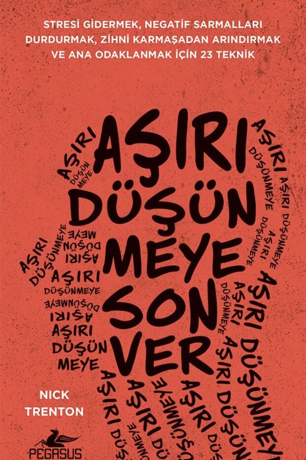 Pegasus Yayınları Aşırı Düşünmeye Son Ver – Nick Trenton