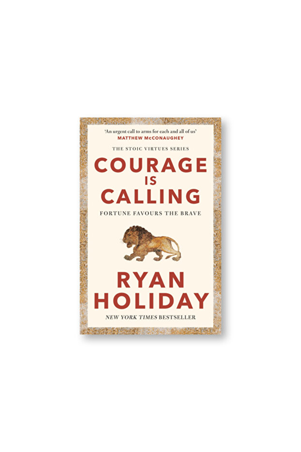Courage Is Calling : Fortune Favours the Brave