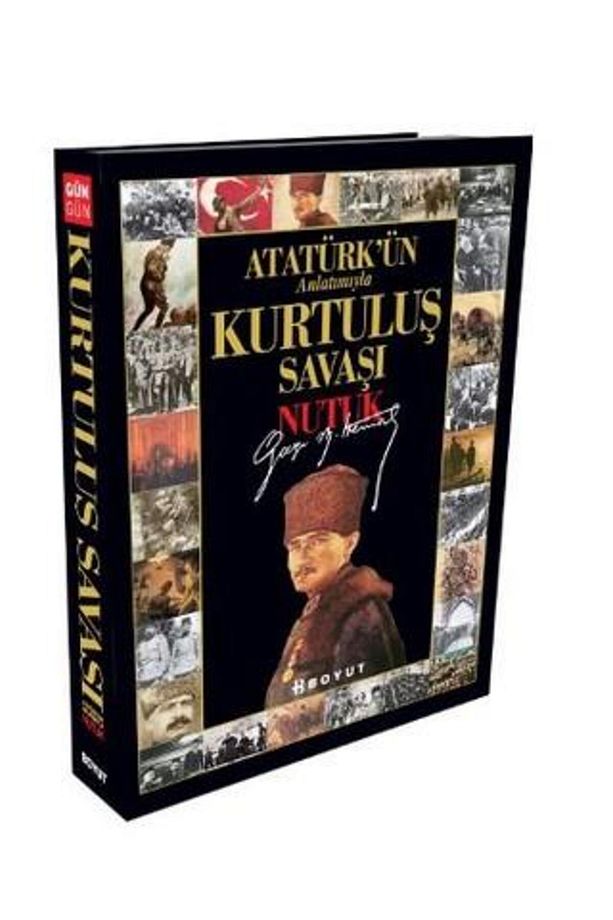 Atatürk'ün Anlatımıyla Kurtuluş Savaşı Ve Nutuk - 1