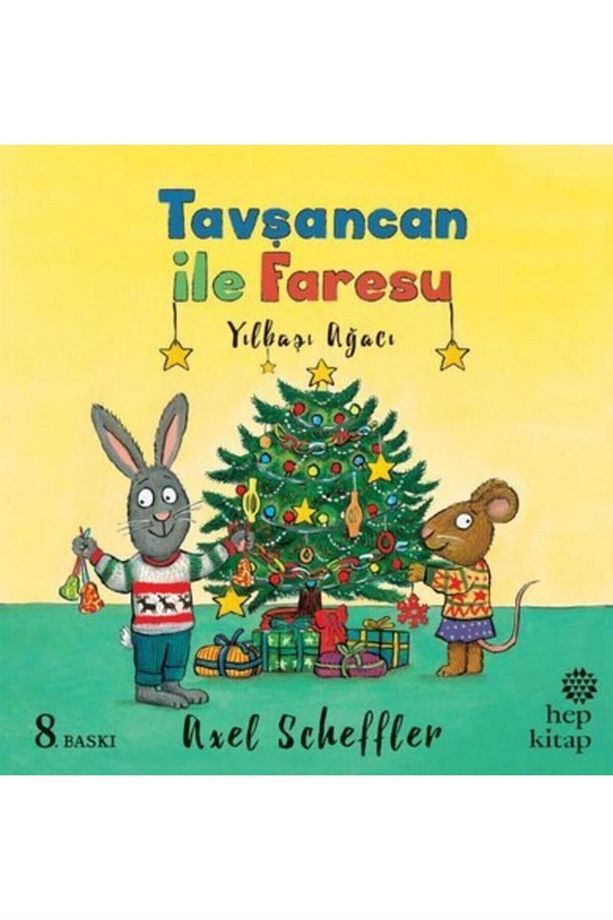 Yılbaşı Ağacı - Tavşancan ile Faresu / Axel Scheffler / Hep Kitap / 9786051922713 - 1