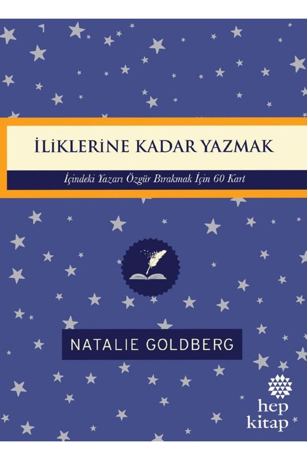 İliklerine Kadar Yazmak: İçindeki Yazarı Özgür Bırakmak İçin 60 Kart