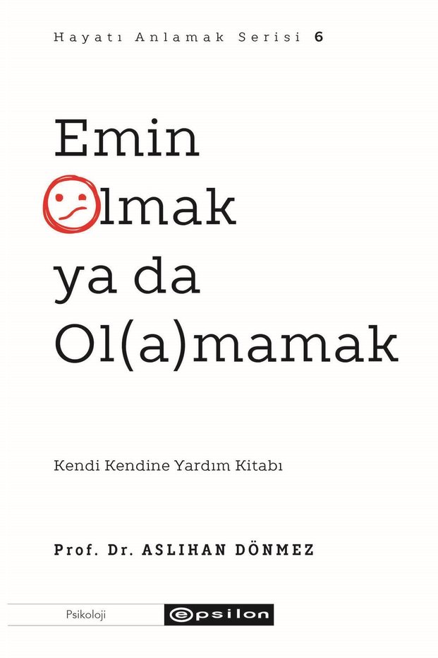 Emin Olmak ya da Ol(a)mamak     Prof. Dr. Aslıhan Dönmez