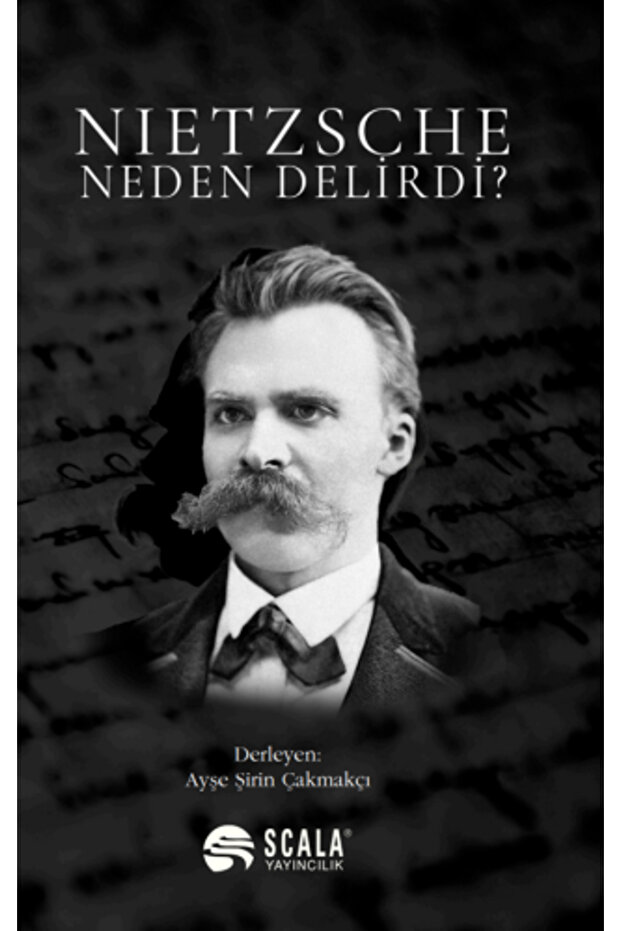 Nietzsche Neden Delirdi?