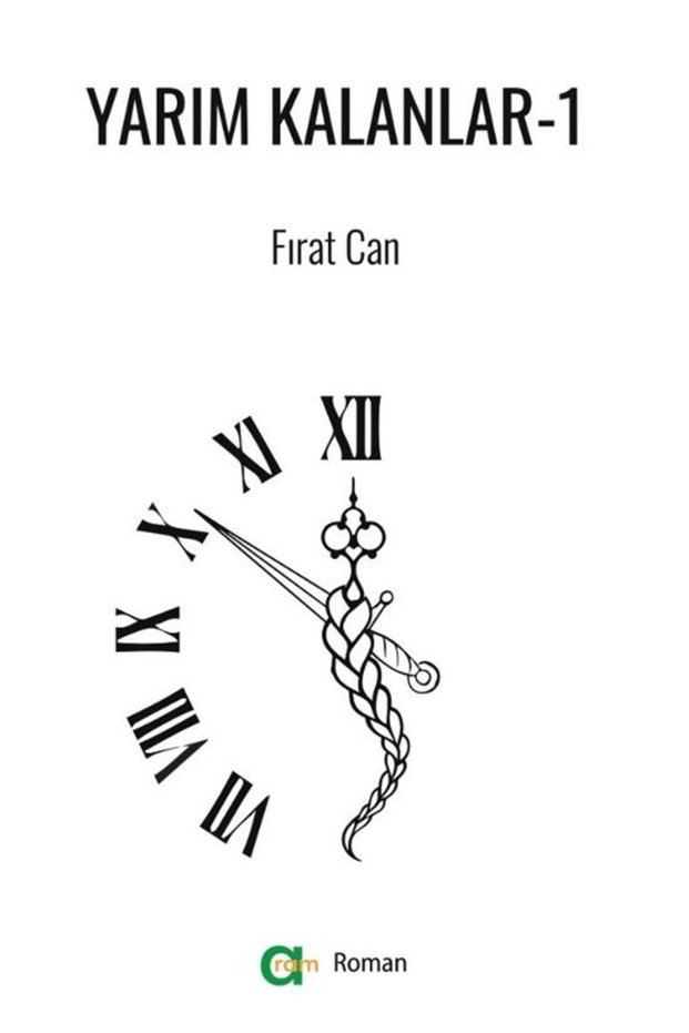 Yarım Kalanlar - 1 / Fırat Can / Aram Yayınları / 9786052931233