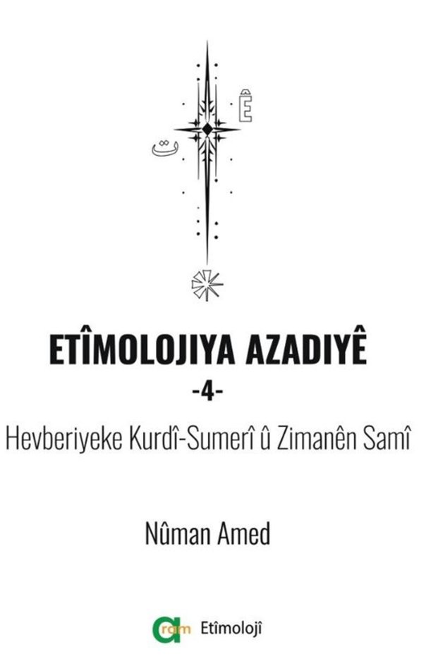 Etimolojiya Azadiye - 4 / Numan Amed / Aram Yayınları / 9786052931165