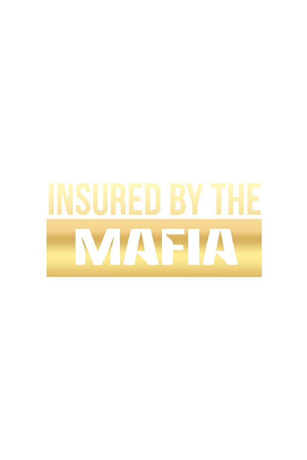 Insured by the Mafia Car Sticker 17X17 cm Gold