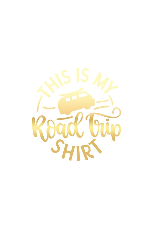 This Is My Road Trip Shirt Sticker 17X17 cm Gold