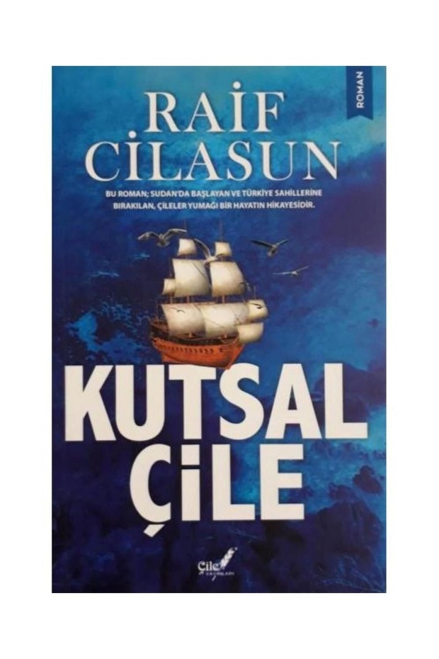 Kutsal Çile / Çile Yayınları / Raif Cilasun - 1