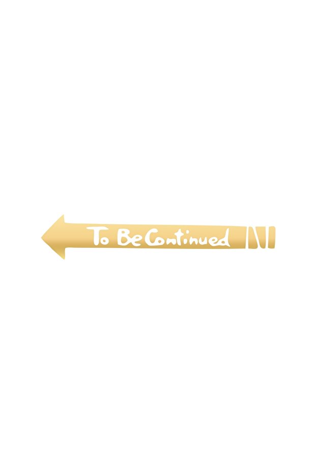 To Be Contiuned Car Sticker 17X17 cm Gold