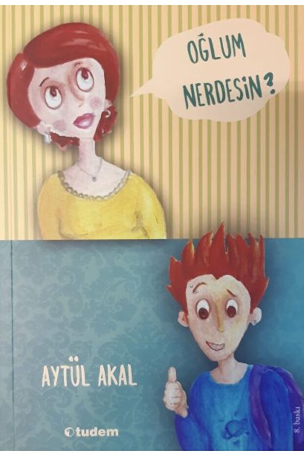 Oğlum Nerdesin ?