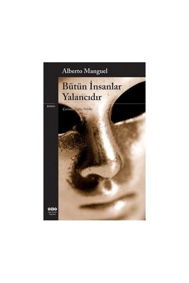Alberto Manguel Bütün Insanlar Yalancıdır - 1