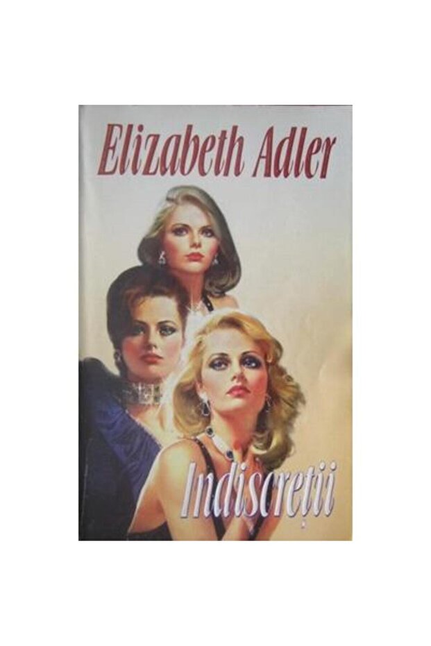 Indiscretii, Elizabeth Adler - 1