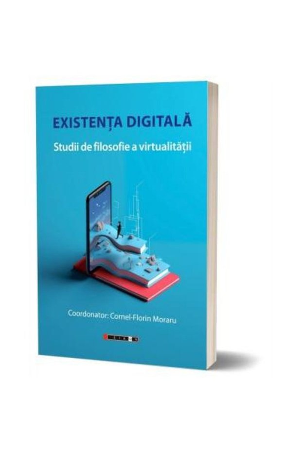 Existenta digitala. Studii de filosofie a virtuali