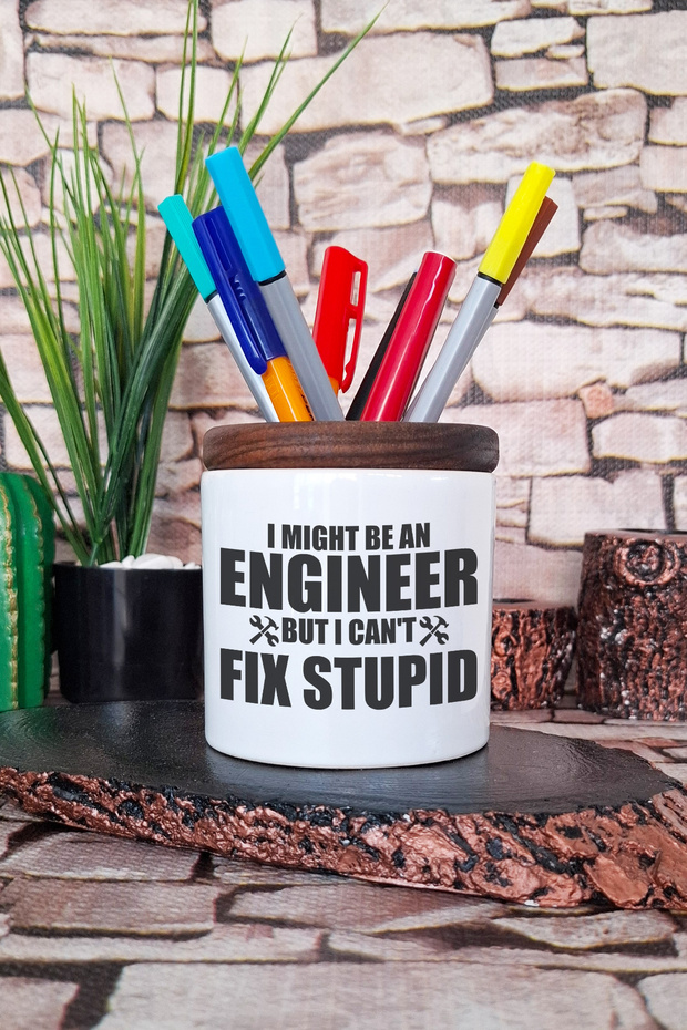 I Might Be an Engineer but I Can'T Fix Engineer Printed Ceramic Pen Holder