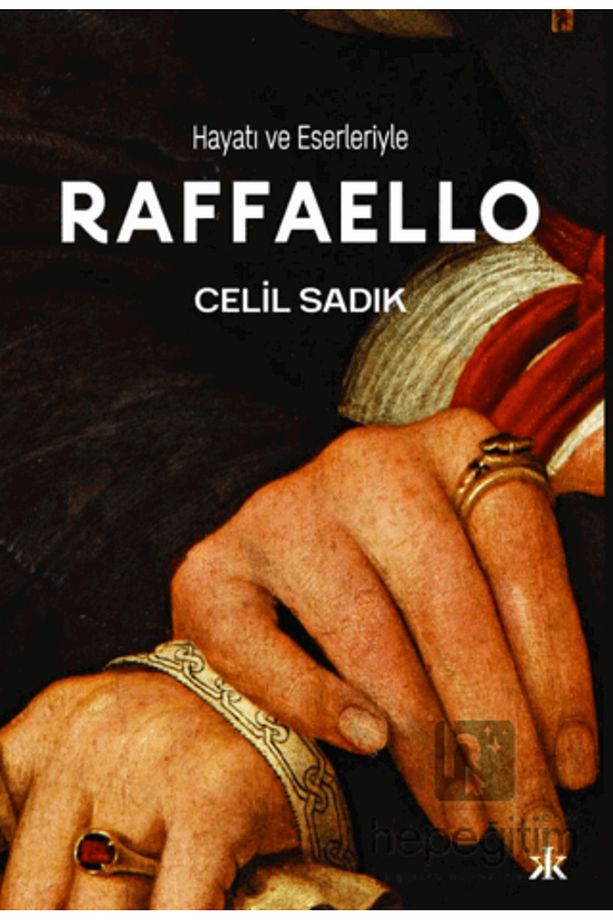 Hayatı ve Eserleriyle Raffaello - 2