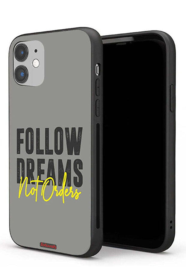 Apple iPhone 11 Protective Case Follow Dreams Not Orders