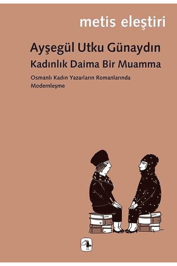 Kadınlık Daima Bir Muamma
