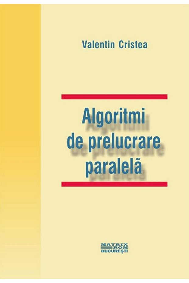 Parallel processing algorithms, Valentin Cristea - 1
