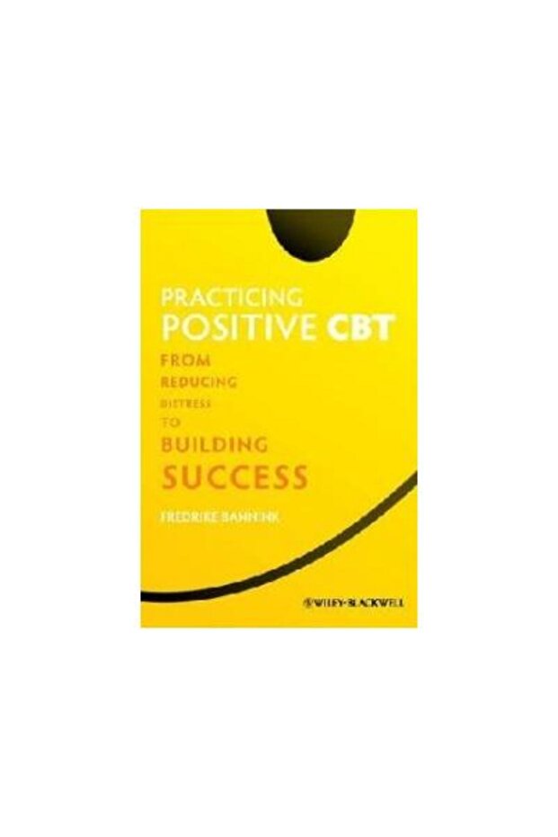 Practicing Positive CBT, Fredrike Bannink - 1