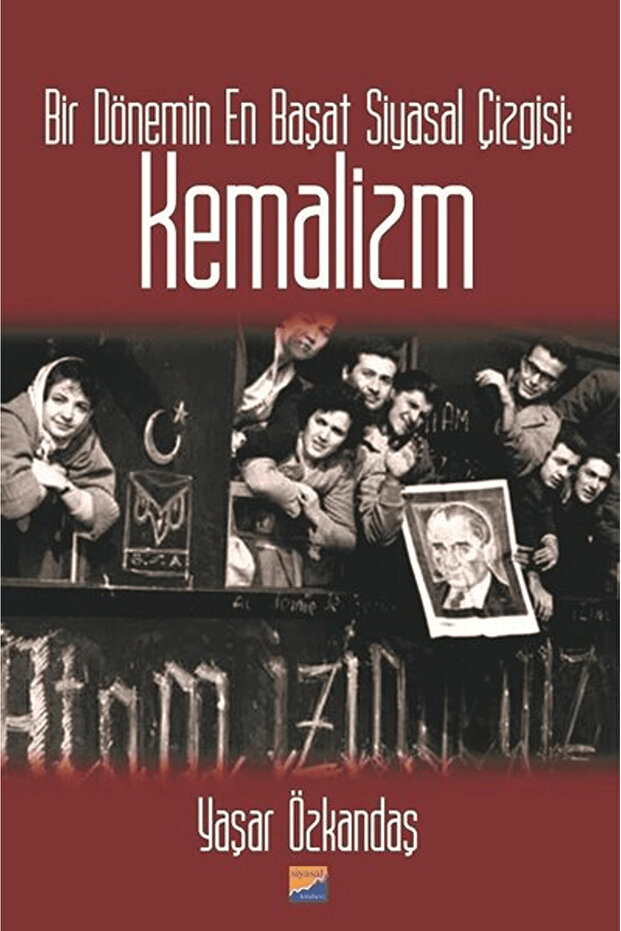 Bir Dönemin En Başat Siyasal Çizgisi: Kemalizm
