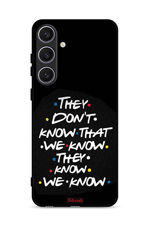 غطاء حماية لهاتف Samsung Galaxy S25 Plus لا يعرفون ما نعرفه يعرفون أننا نعرفه