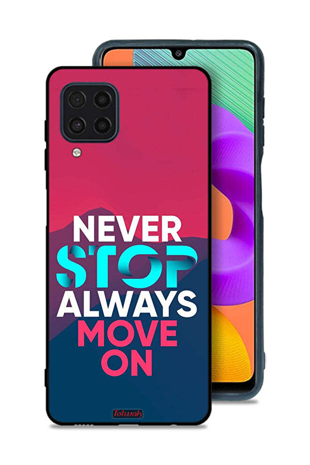 Samsung Galaxy M22 Protective Case Cover Never Stop Always Move On