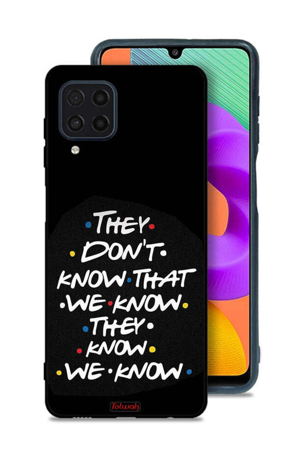 Samsung Galaxy M32 4G Protective Case Cover They Dont Know What We Know They Know