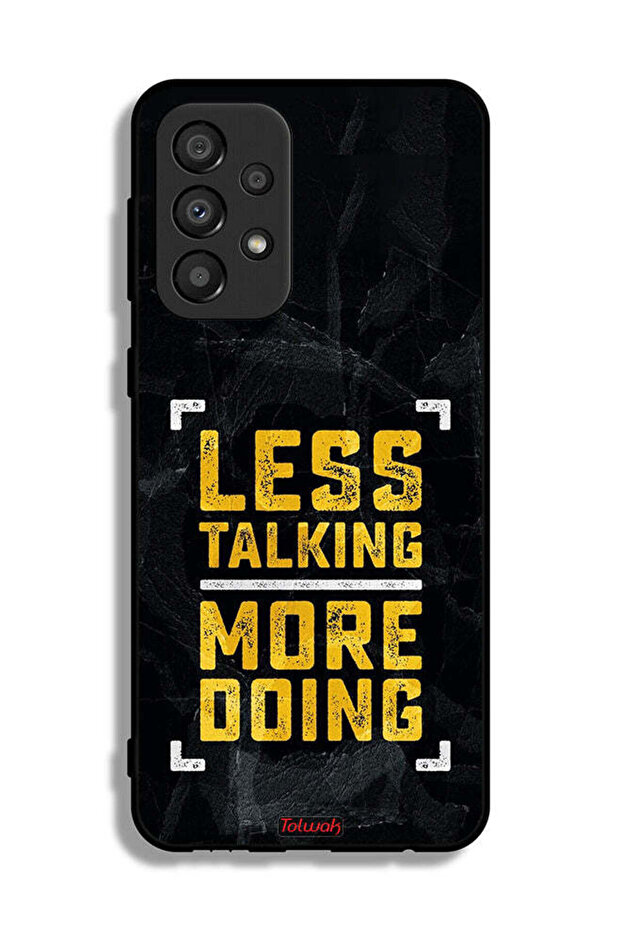 Samsung Galaxy A33 5G Protective Case Cover Less Talking More Doing