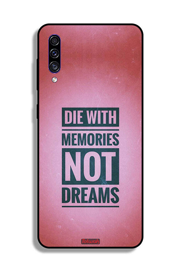 Samsung Galaxy A50 Protective Case Cover Die With Memories Not Dreams - 1