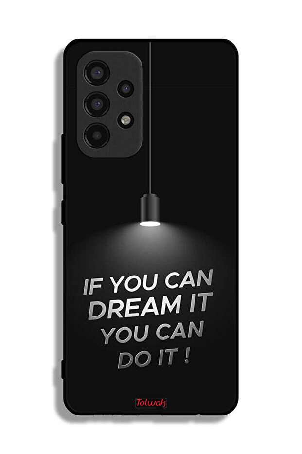 Samsung Galaxy A53 5G Protective Case Cover If You Can Dream It You Can Do It