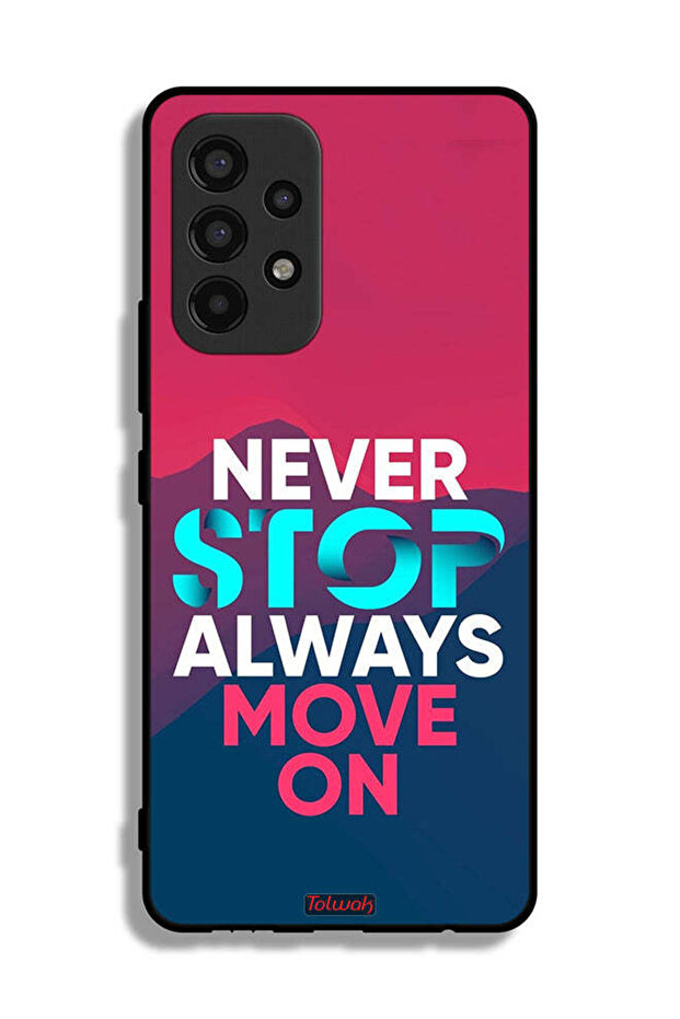 Samsung Galaxy A53 5G Protective Case Cover Never Stop Always Move On